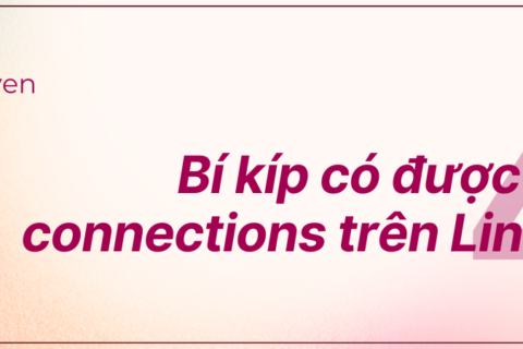 Bí kíp có được 1000 connections trên LinkedIn